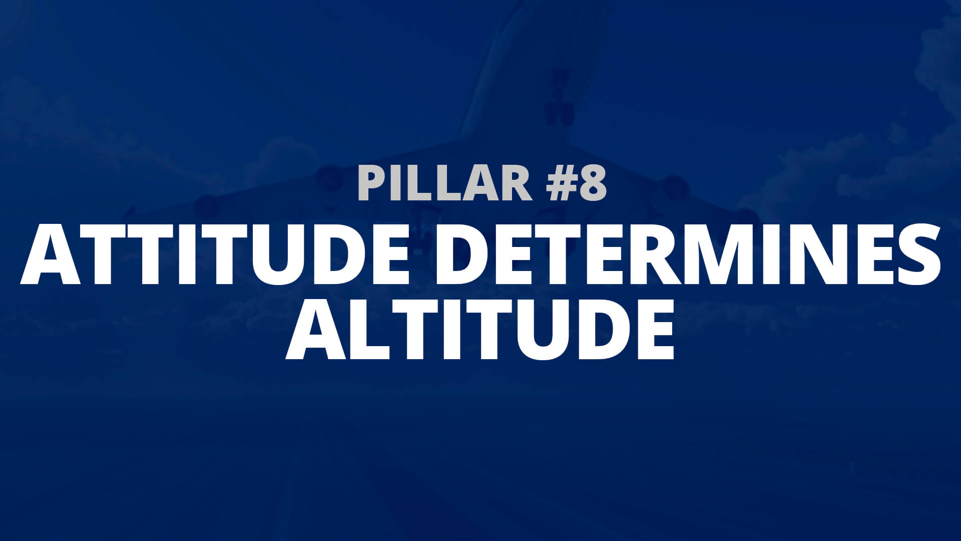 Pillar 8 Attitude Determines Altitude Brian Cain Peak Performance